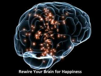 Rewire Your Brain for Happiness